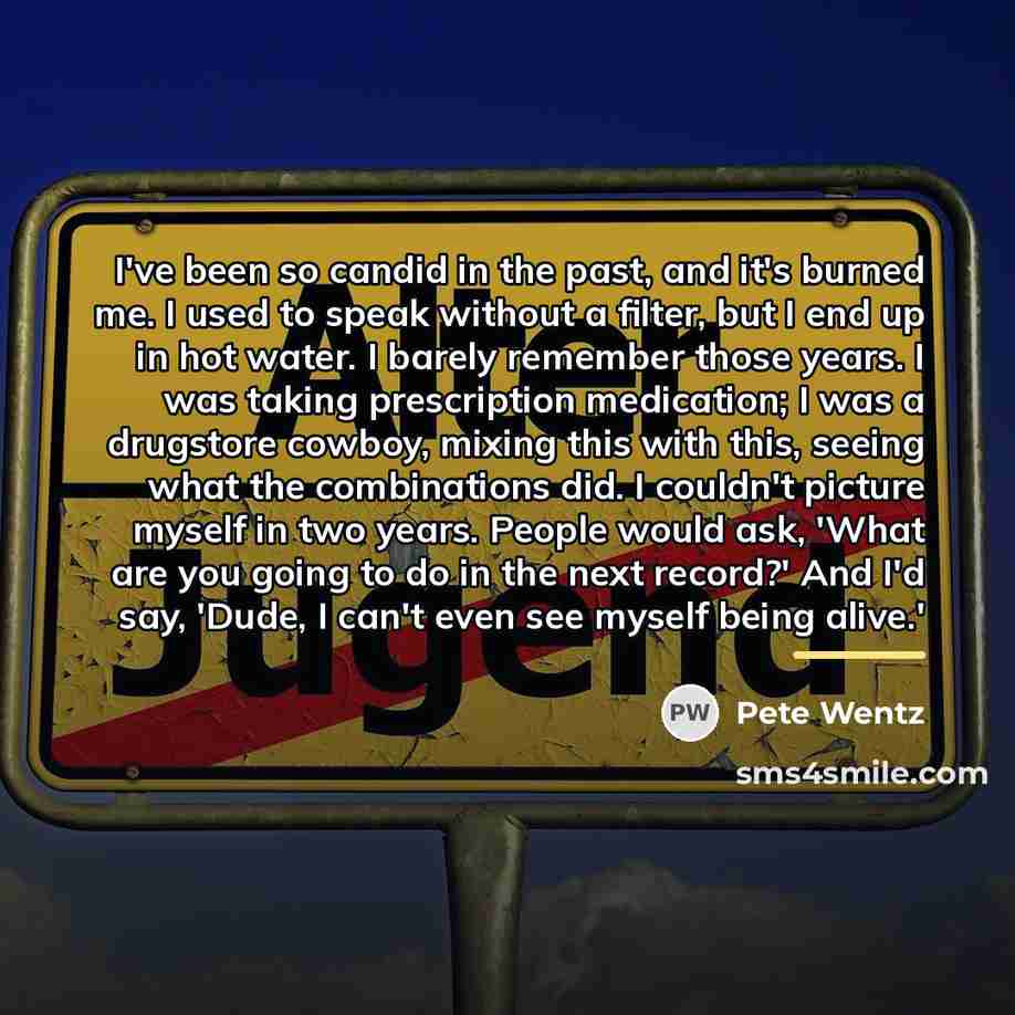 “I've been so candid in the past, and it's burned…” quote by Pete Wentz