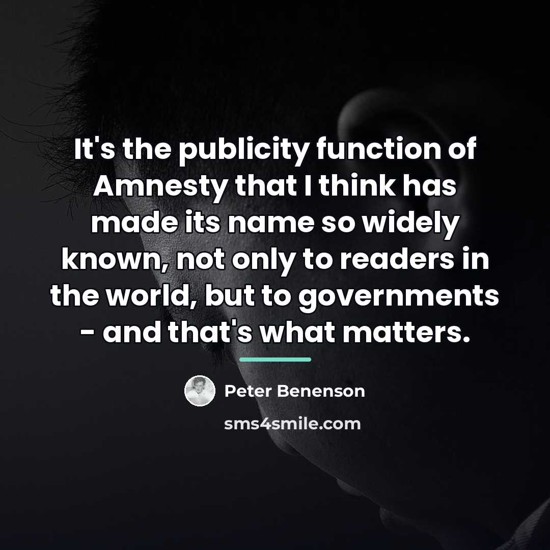 “It's the publicity function of Amnesty that I think has…” quote by Peter Benenson