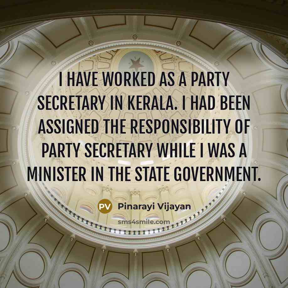 “I have worked as a party secretary in Kerala. I…” quote by Pinarayi Vijayan