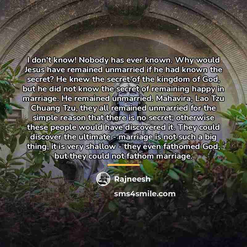 “I don't know! Nobody has ever known. Why would Jesus…” quote by Rajneesh