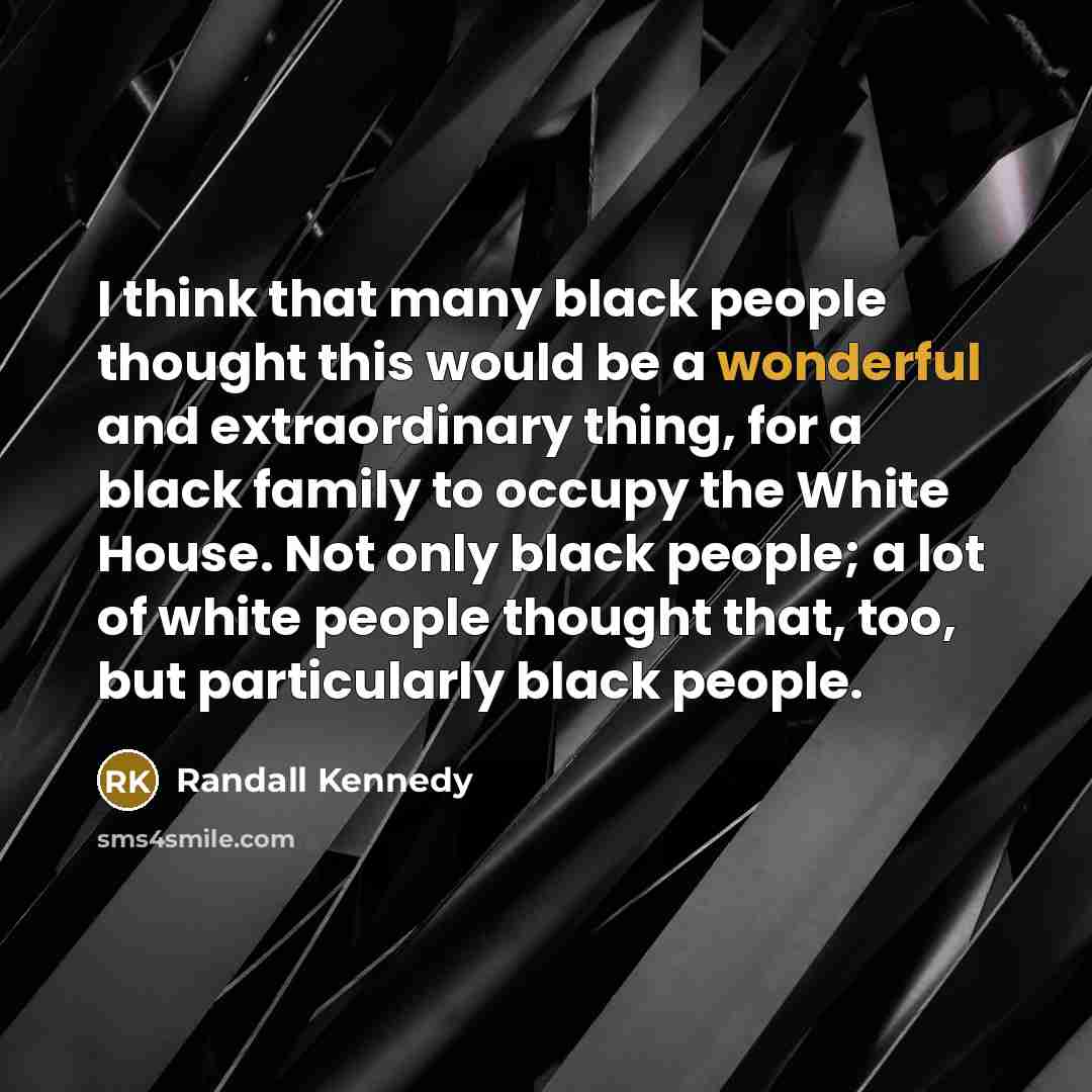 “I think that many black people thought this would be…” quote by Randall Kennedy