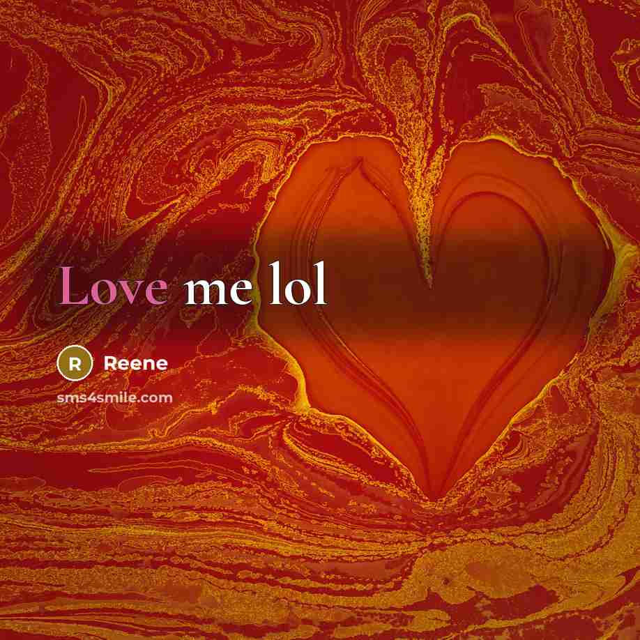 “Love me lol…” quote by Reene