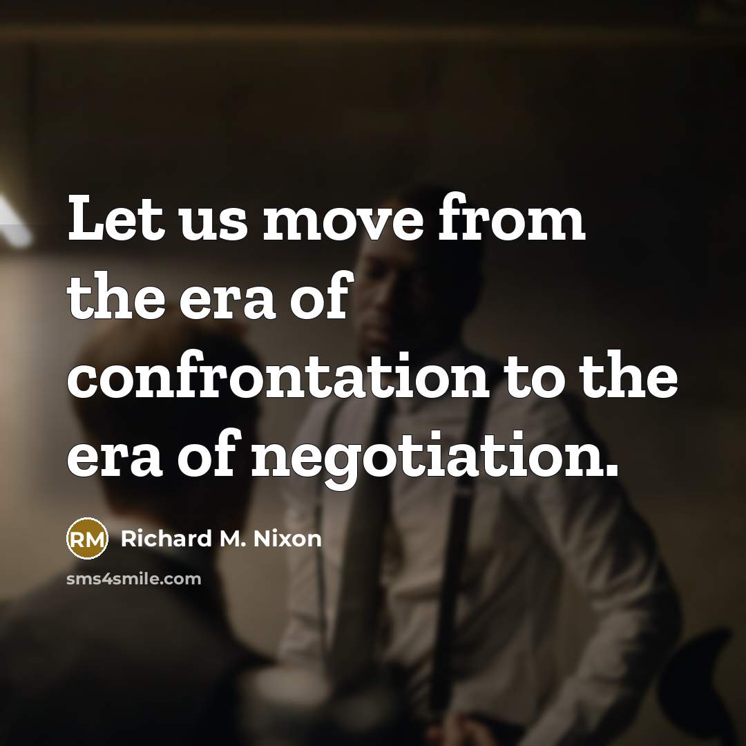 “Let us move from the era of confrontation to the…” quote by Richard M. Nixon