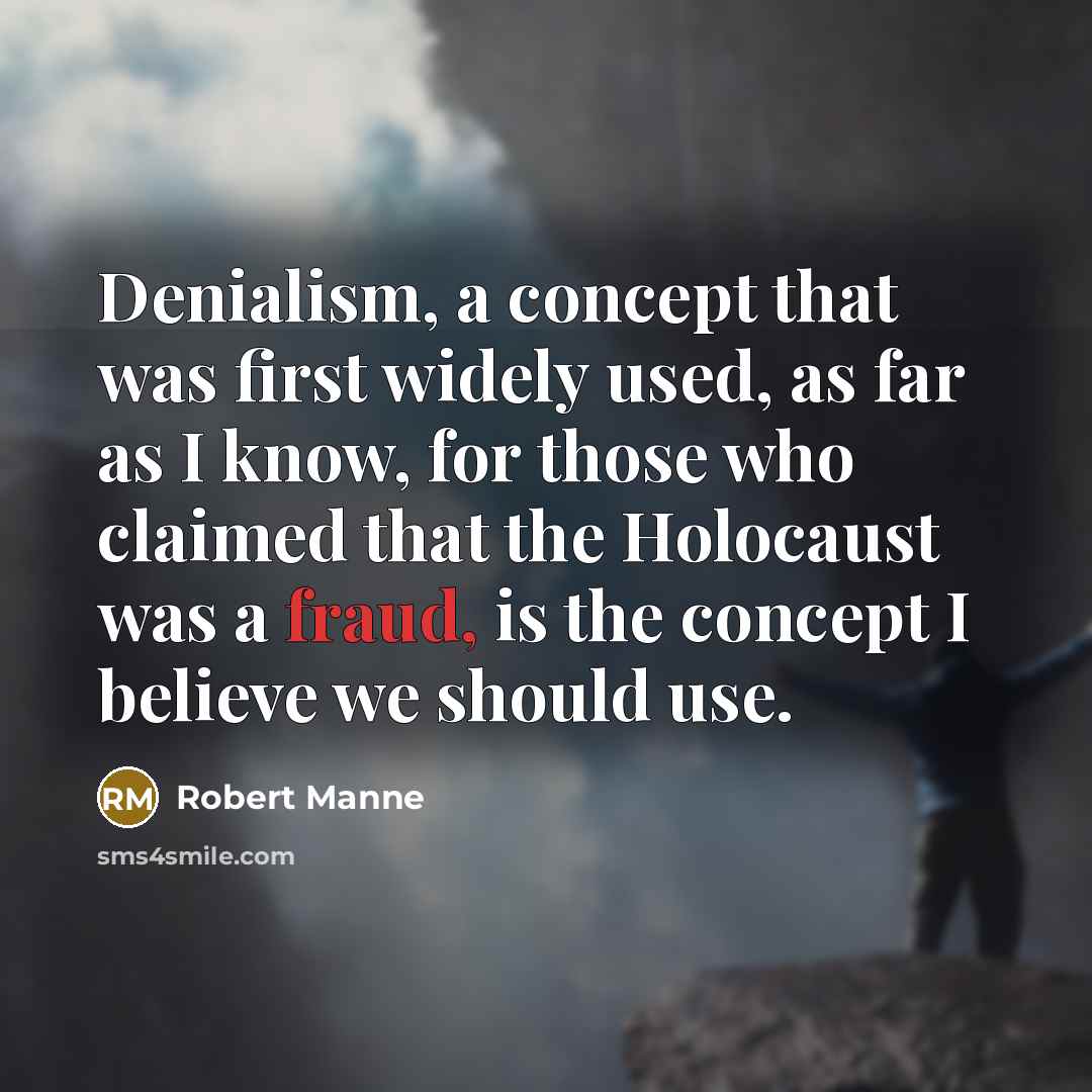 “Denialism, a concept that was first widely used, as far…” quote by Robert Manne