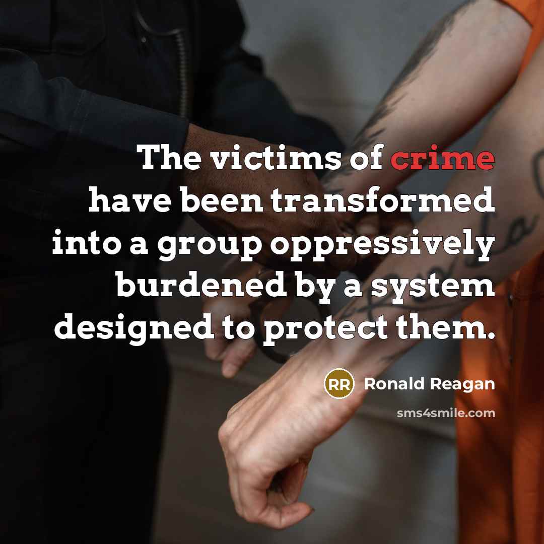 “The victims of crime have been transformed into a group…” quote by Ronald Reagan