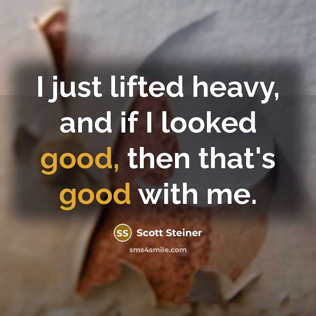 “I just lifted heavy, and if I looked good, then…” quote by Scott Steiner