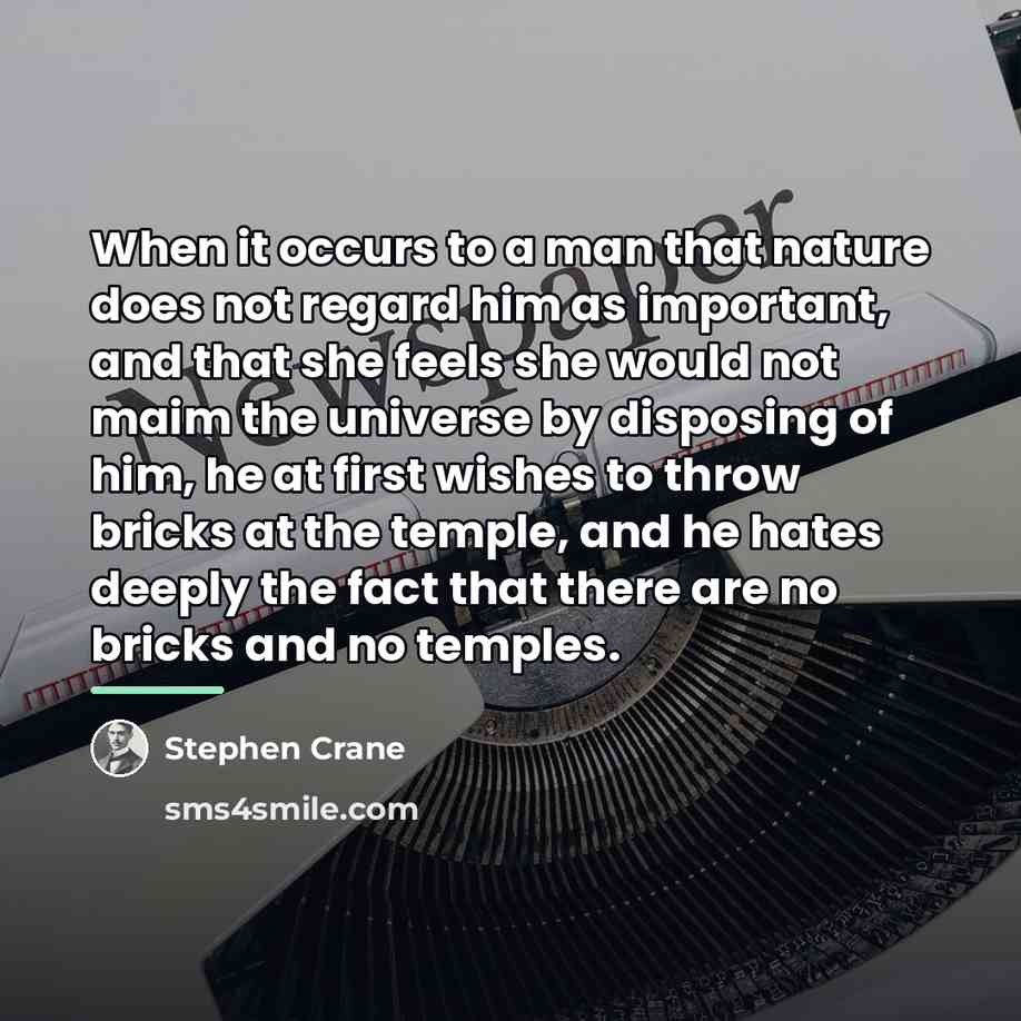 “When it occurs to a man that nature does not…” quote by Stephen Crane