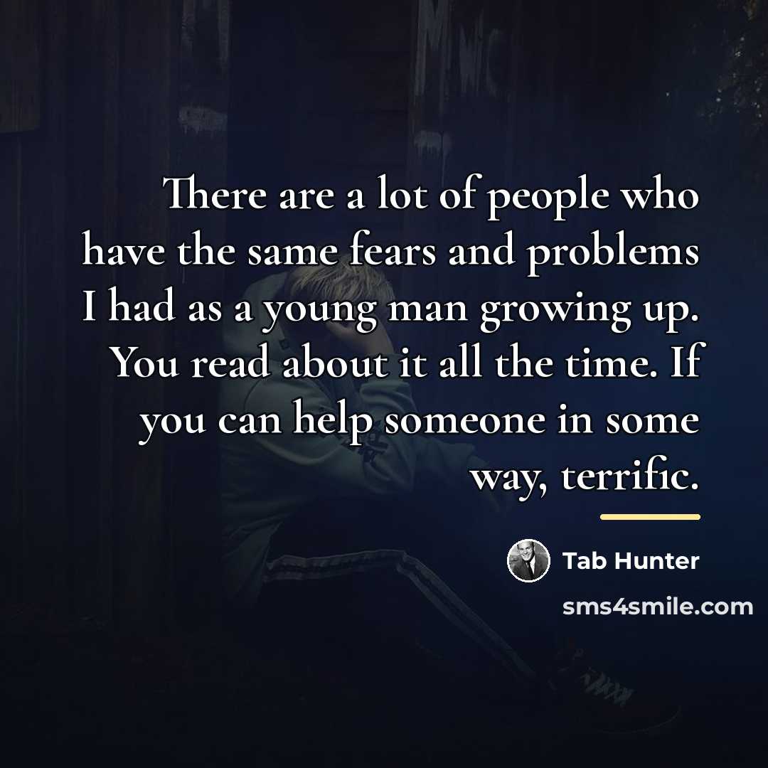 “There are a lot of people who have the same…” quote by Tab Hunter