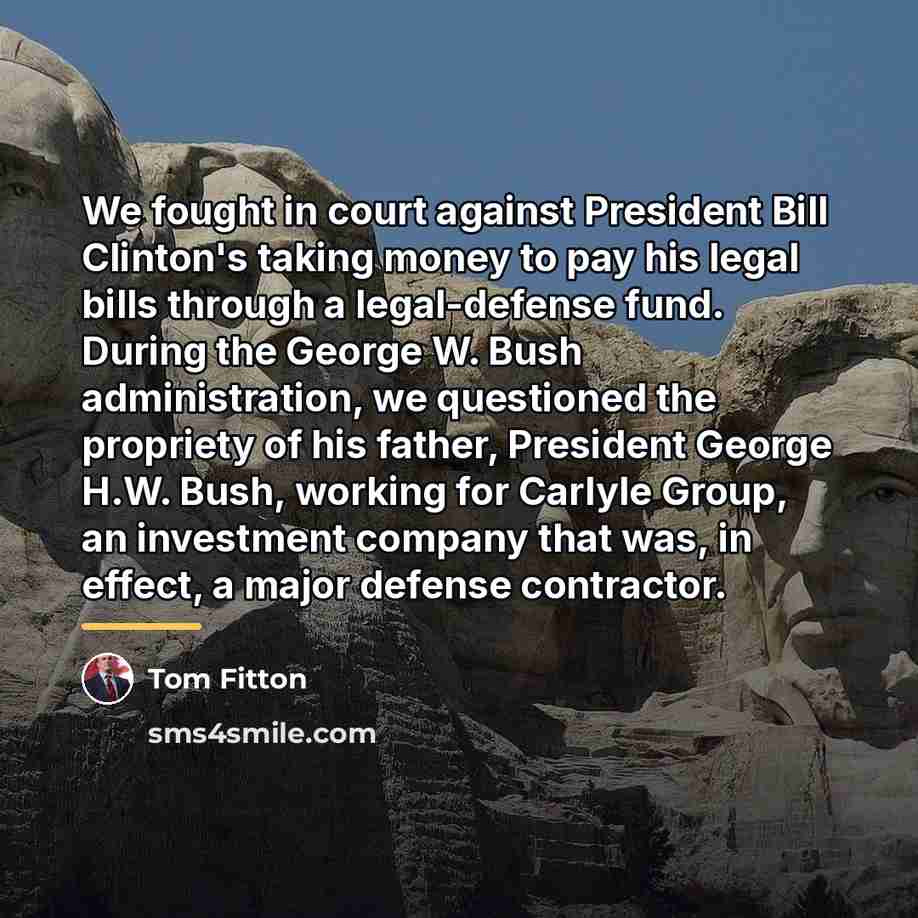 “We fought in court against President Bill Clinton's taking money…” quote by Tom Fitton