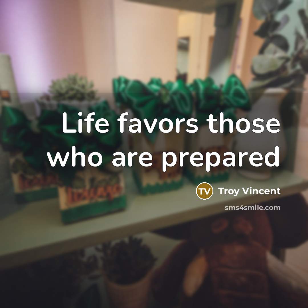 “Life favors those who are prepared…” quote by Troy Vincent