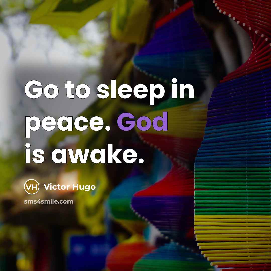 “Go to sleep in peace. God is awake.…” quote by Victor Hugo