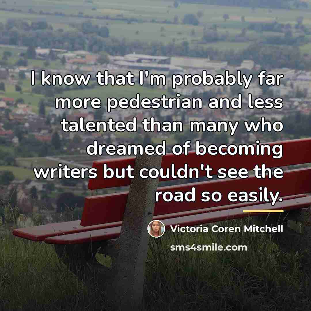 “I know that I'm probably far more pedestrian and less…” quote by Victoria Coren Mitchell