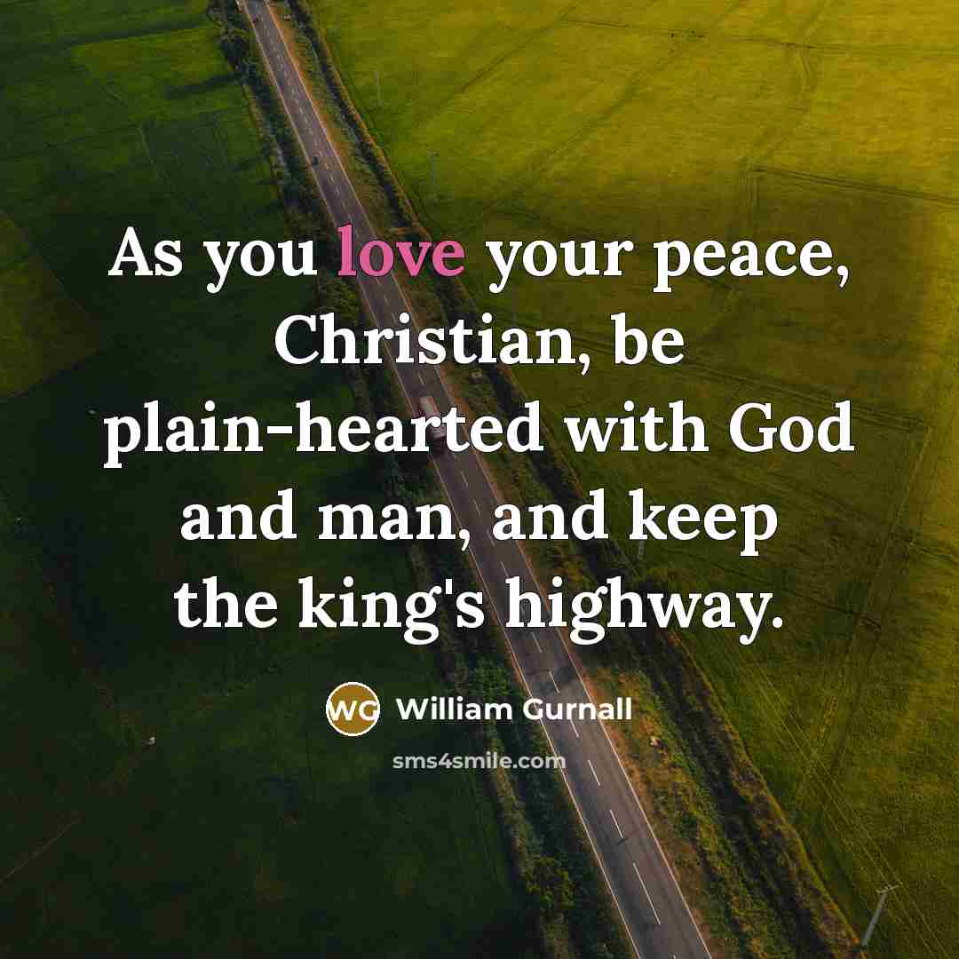 “As you love your peace, Christian, be plain-hearted with God…” quote by William Gurnall