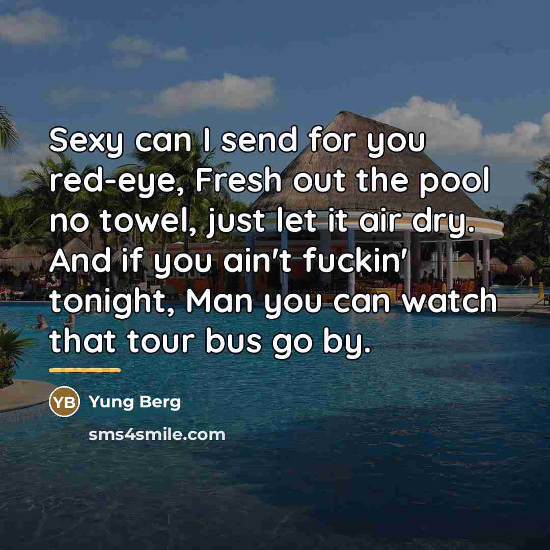 “Sexy can I send for you red-eye, Fresh out the…” quote by Yung Berg