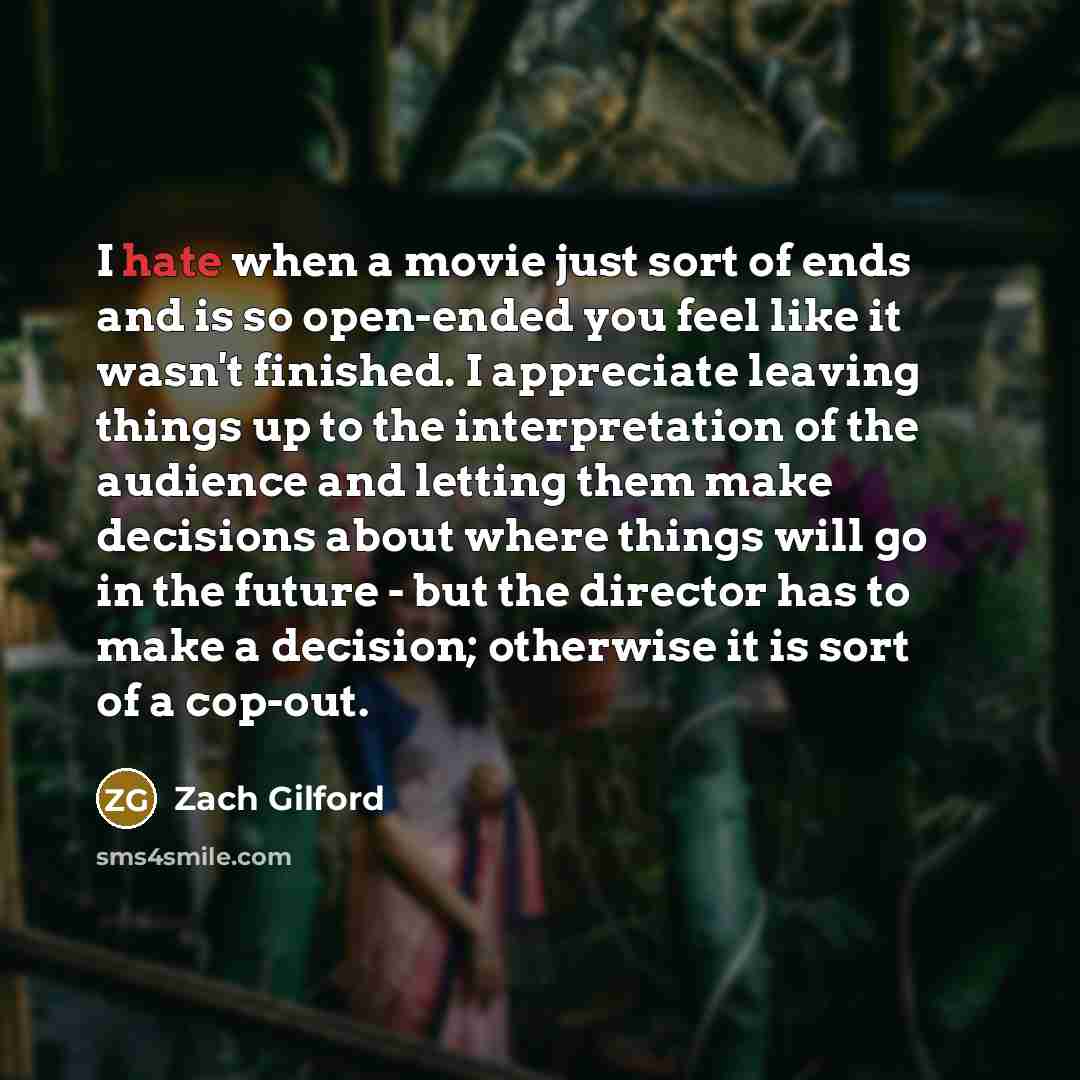 “I hate when a movie just sort of ends and…” quote by Zach Gilford