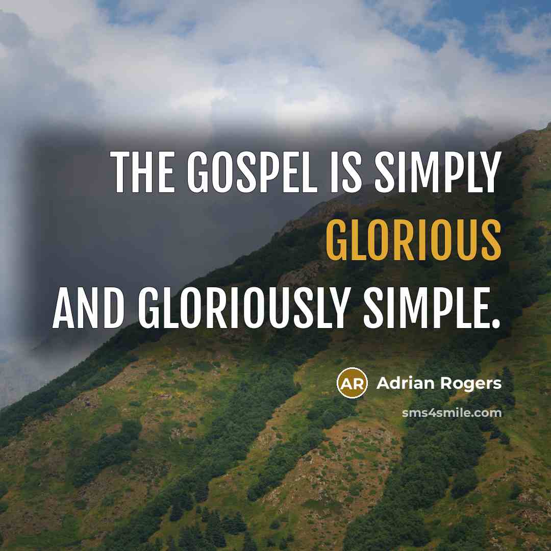 “The gospel is simply glorious and gloriously simple.…” quote by Adrian Rogers