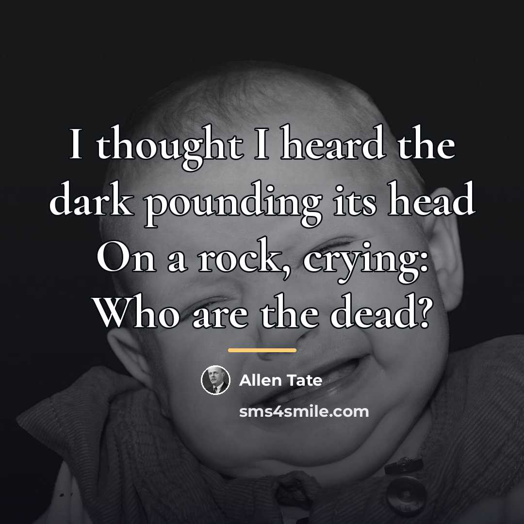 “I thought I heard the dark pounding its head On…” quote by Allen Tate