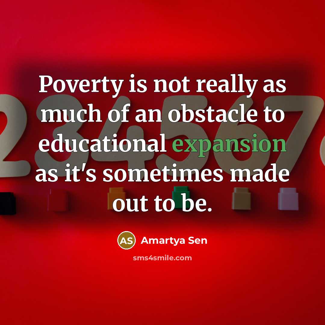 “Poverty is not really as much of an obstacle to…” quote by Amartya Sen