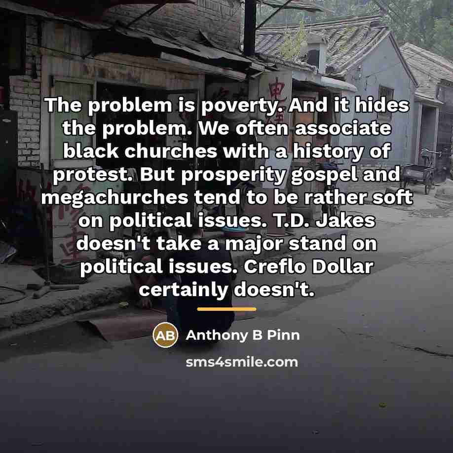 “The problem is poverty. And it hides the problem. We…” quote by Anthony B Pinn