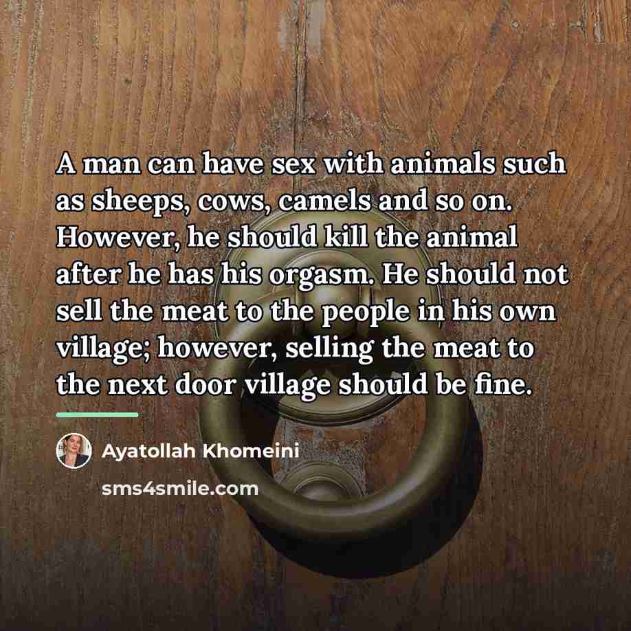 “A man can have sex with animals such as sheeps,…” quote by Ayatollah Khomeini