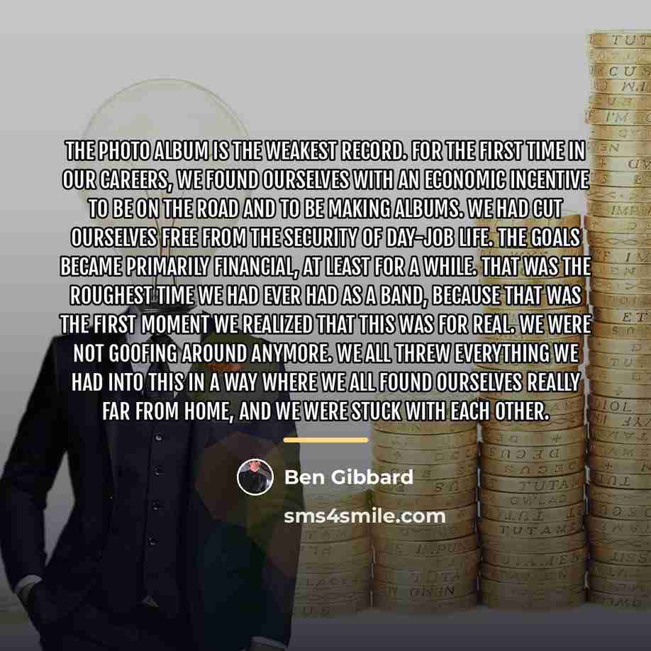 “The Photo Album is the weakest record. For the first…” quote by Ben Gibbard