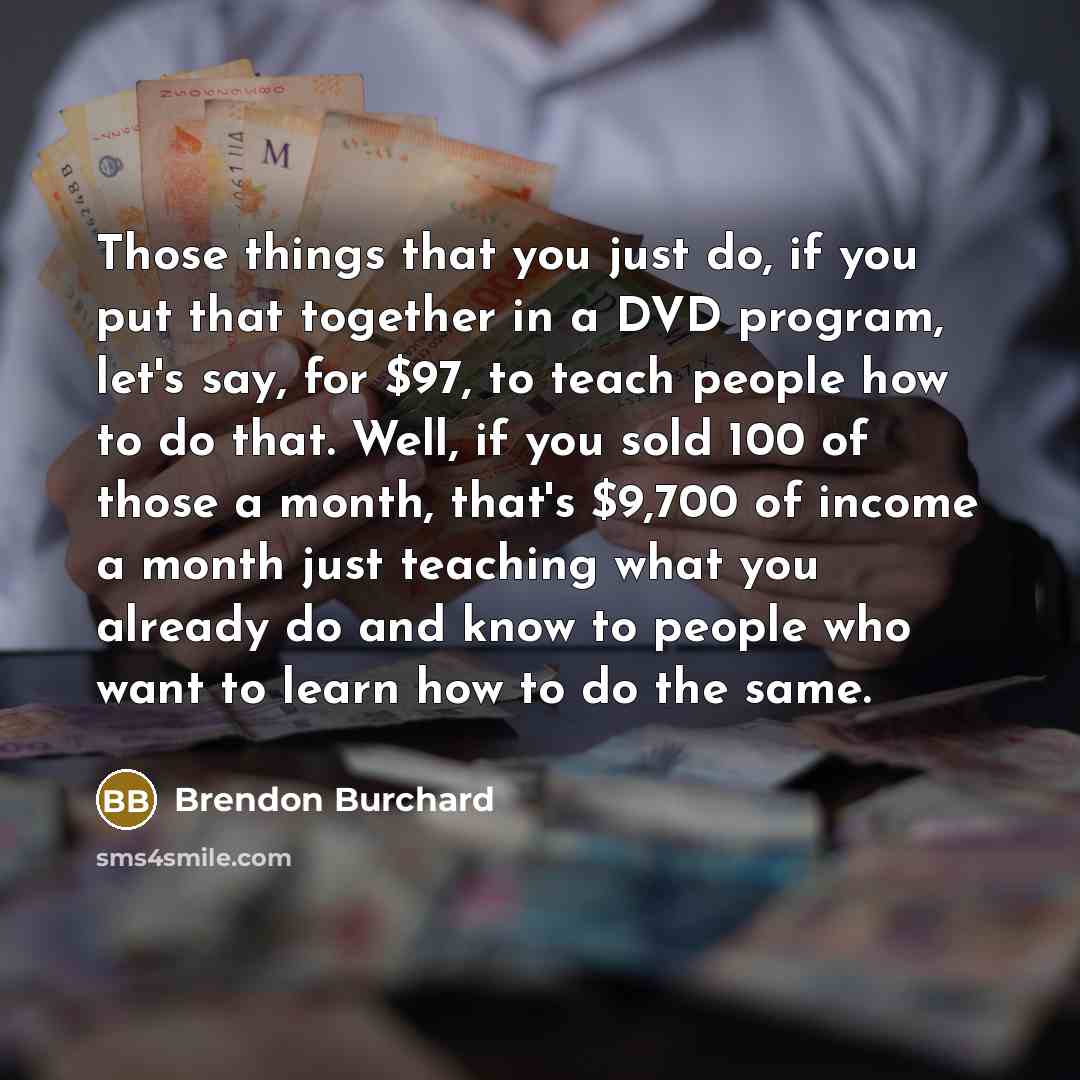 “Those things that you just do, if you put that…” quote by Brendon Burchard