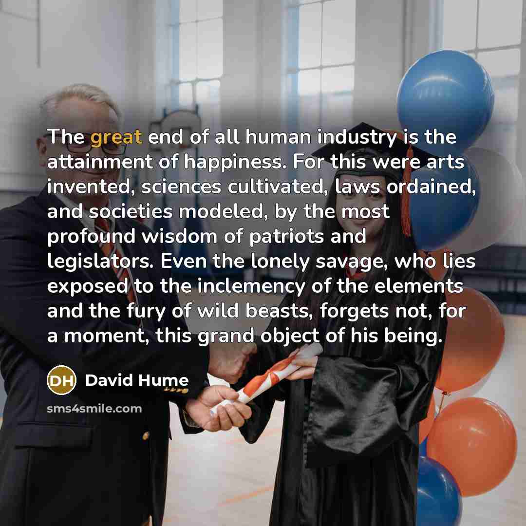 “The great end of all human industry is the attainment…” quote by David Hume