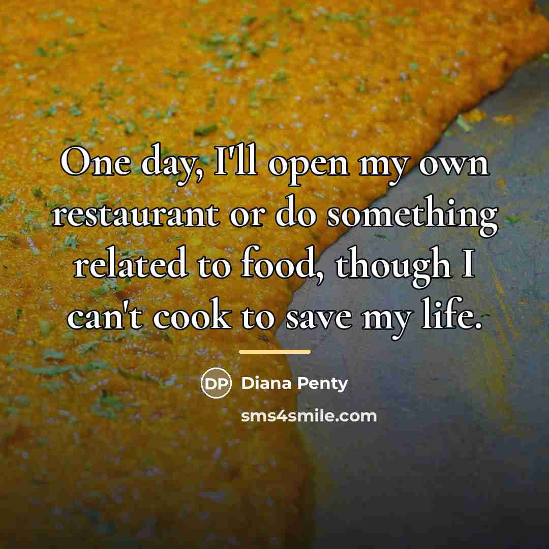 “One day, I'll open my own restaurant or do something…” quote by Diana Penty