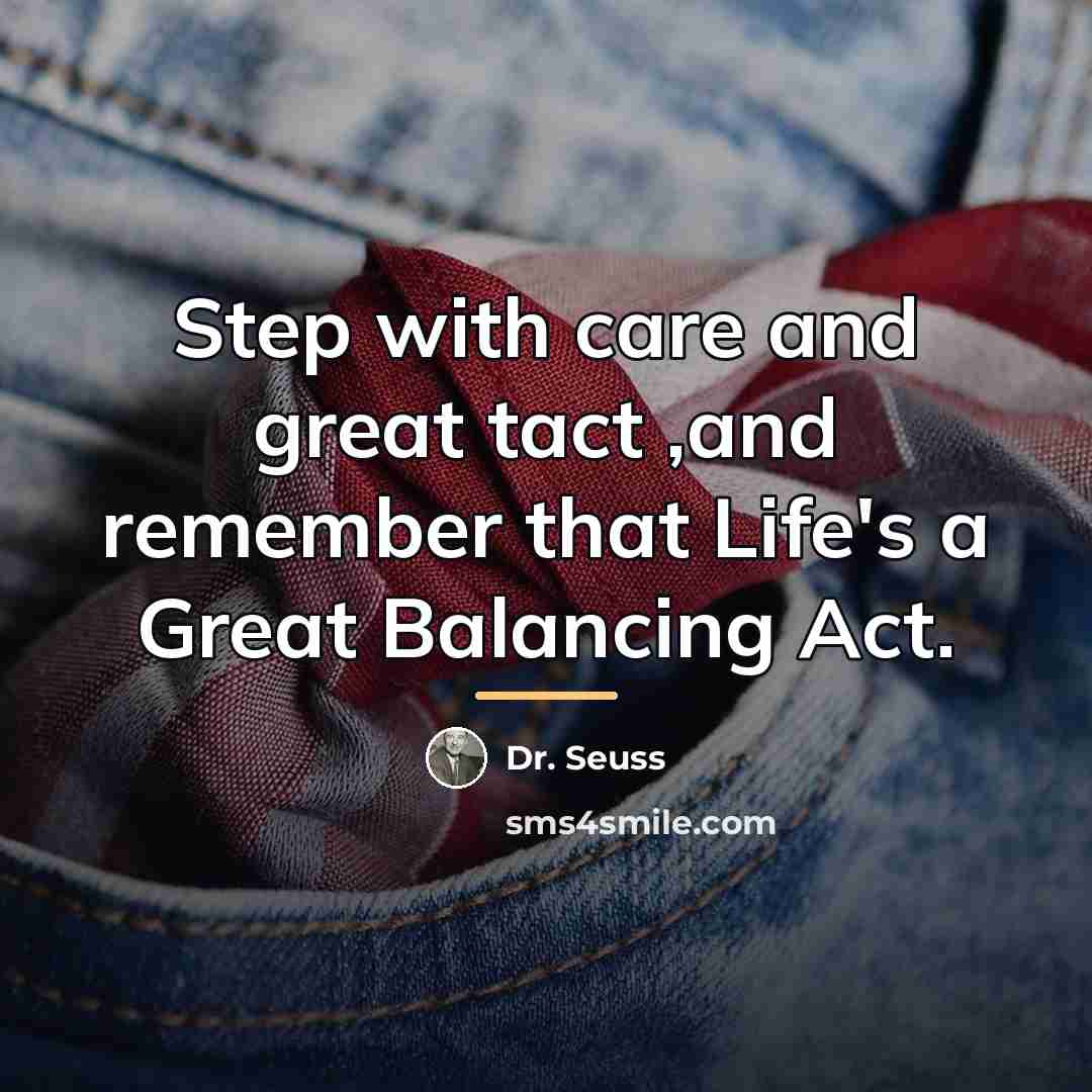 “Step with care and great tact ,and remember that Life's…” quote by Dr. Seuss