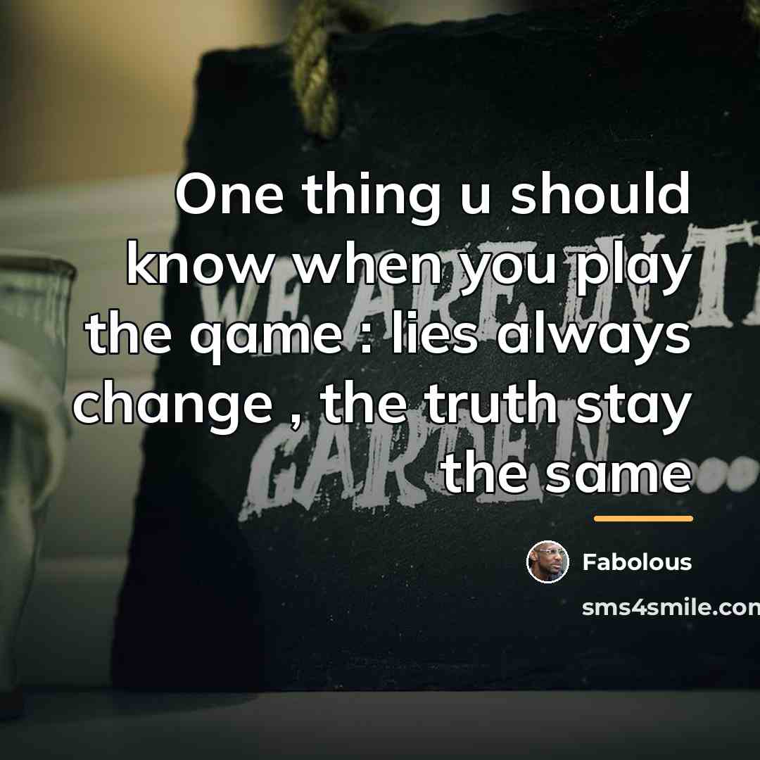 “One thing u should know when you play the qame…” quote by Fabolous