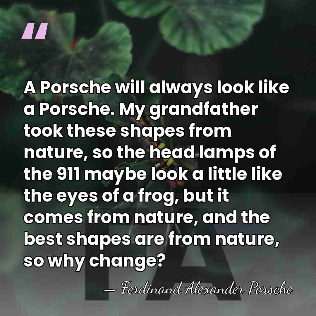 A Porsche will always look like a Porsche. My grandfather took these&hellip; - Ferdinand Alexander Porsche