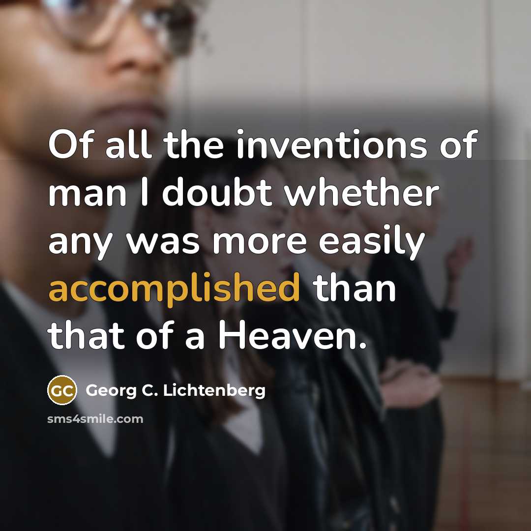 “Of all the inventions of man I doubt whether any…” quote by Georg C. Lichtenberg