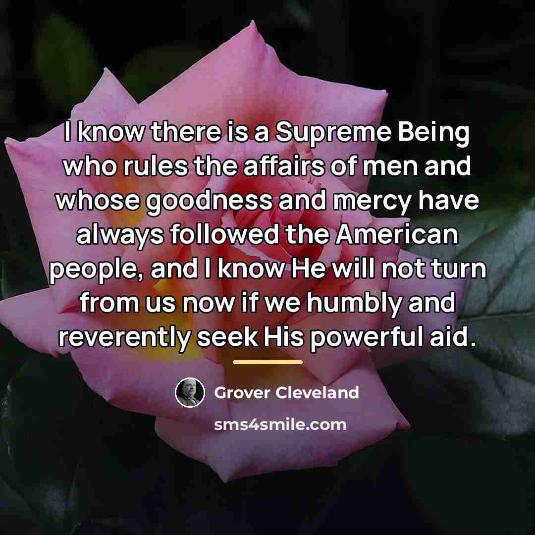 “I know there is a Supreme Being who rules the…” quote by Grover Cleveland