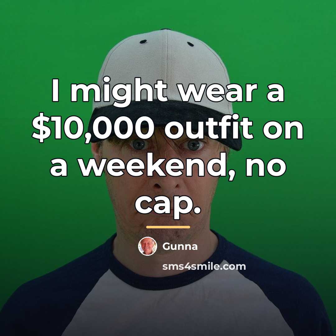 “I might wear a $10,000 outfit on a weekend, no…” quote by Gunna