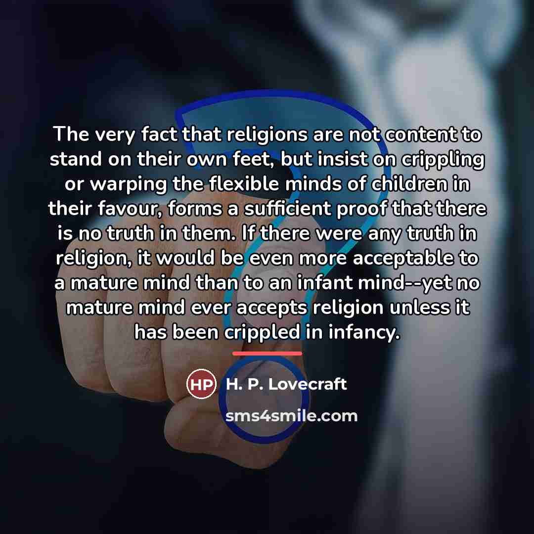 “The very fact that religions are not content to stand…” quote by H. P. Lovecraft