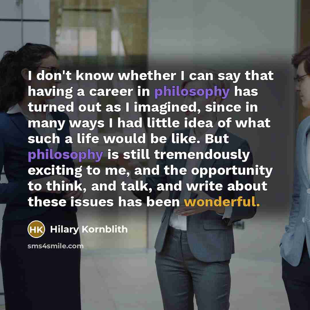 “I don't know whether I can say that having a…” quote by Hilary Kornblith