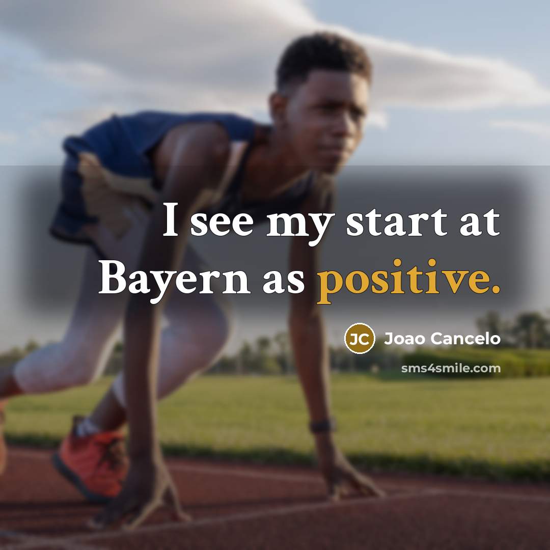 “I see my start at Bayern as positive.” quote by Joao Cancelo