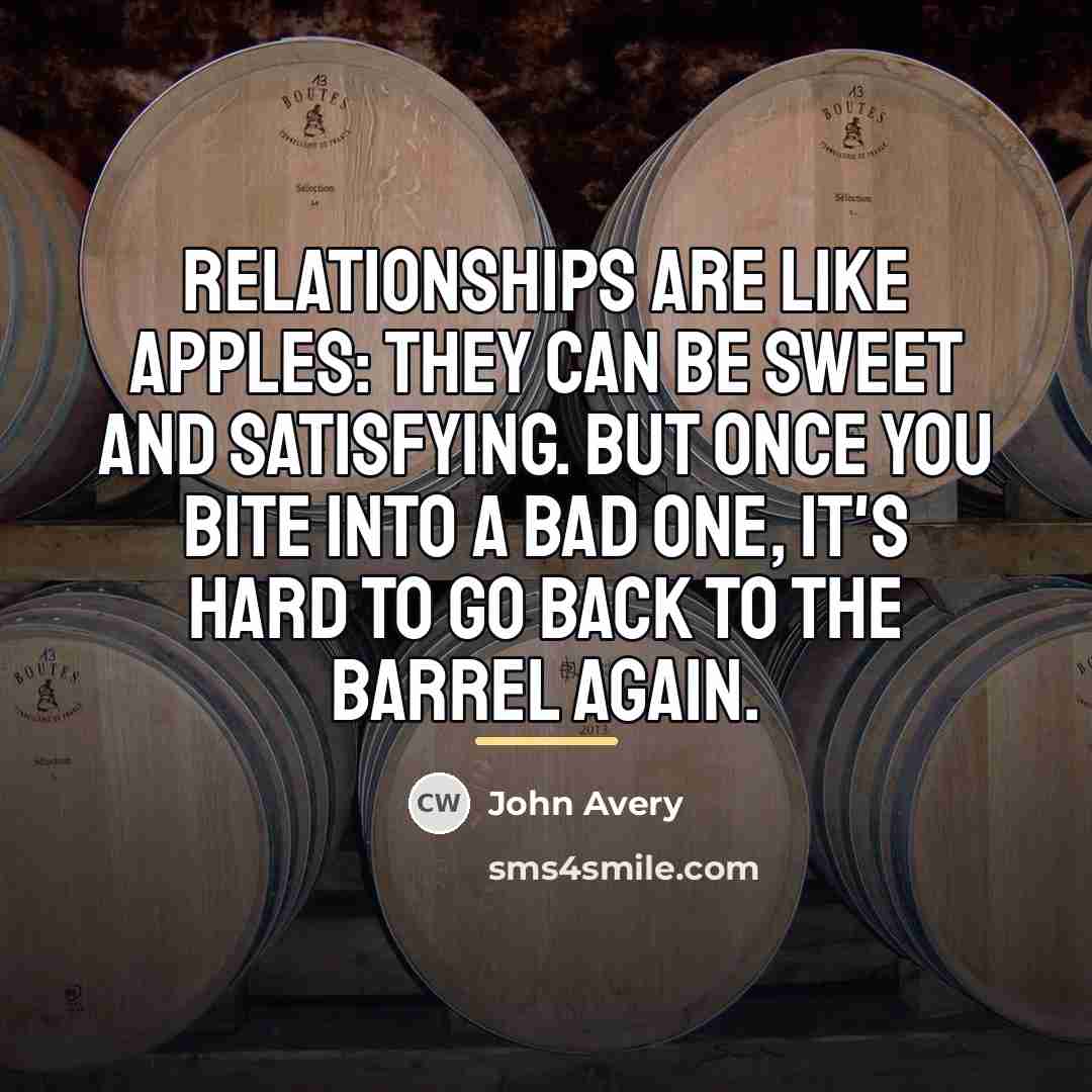 “Relationships are like apples: they can be sweet and satisfying.…” quote by John Avery