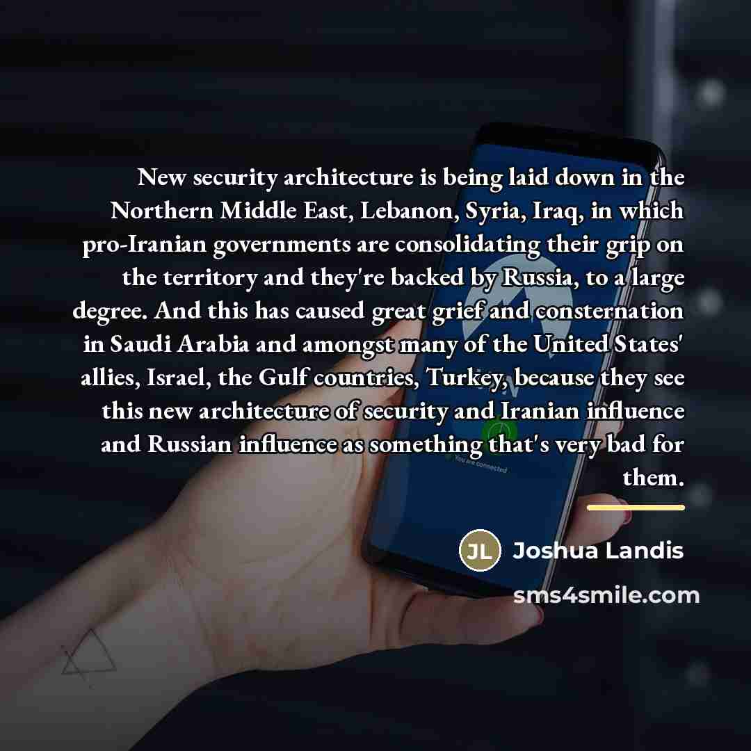 “New security architecture is being laid down in the Northern…” quote by Joshua Landis