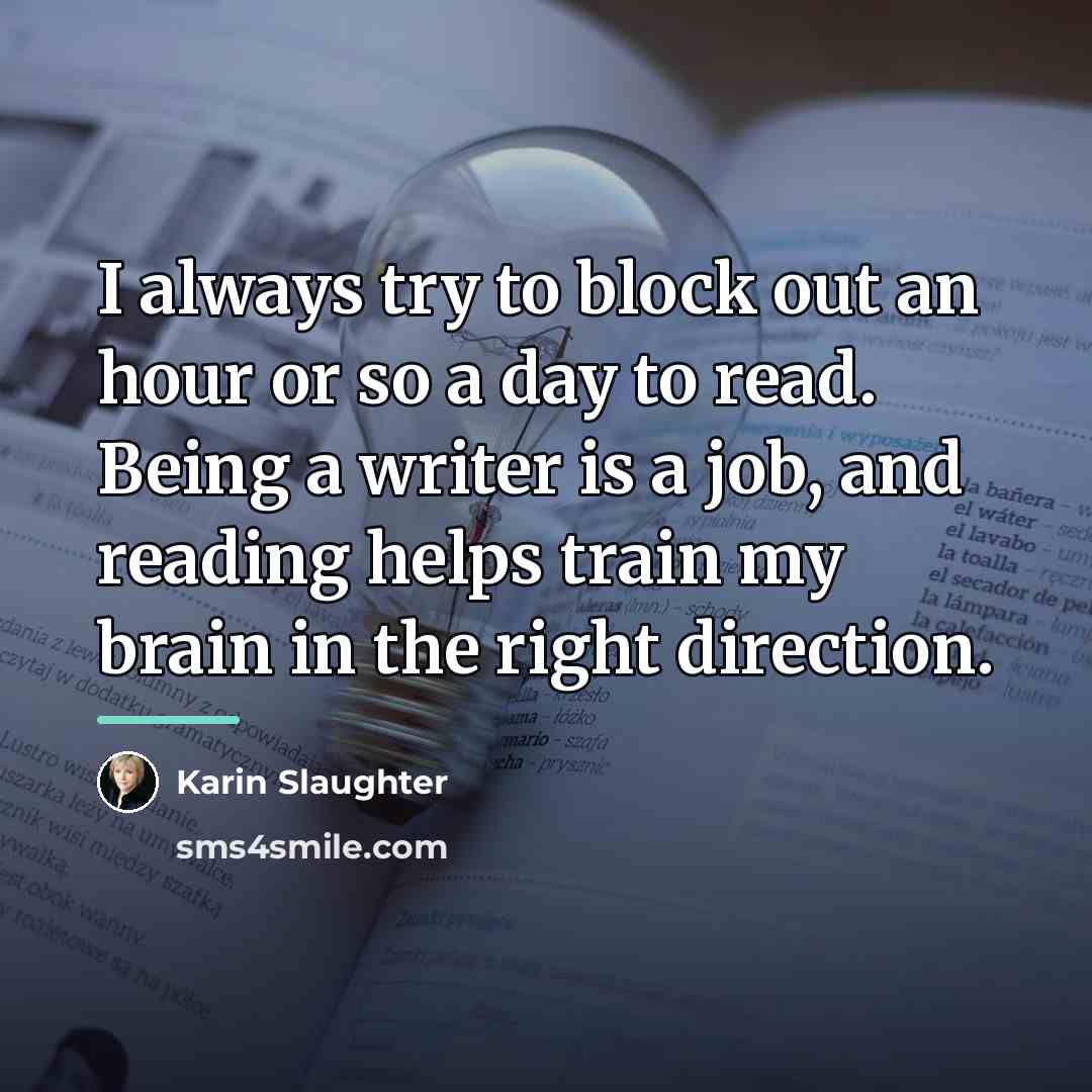 “I always try to block out an hour or so…” quote by Karin Slaughter