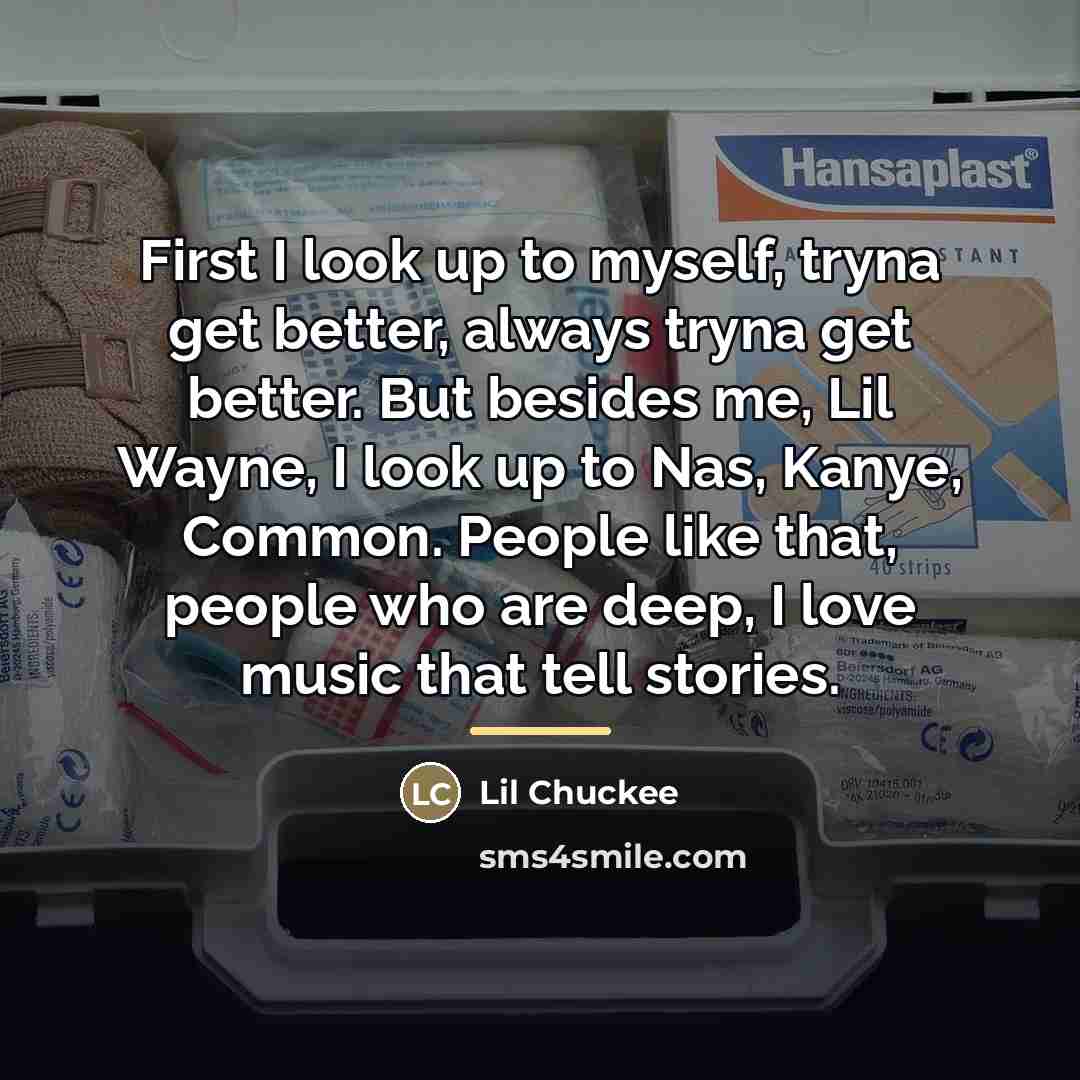“First I look up to myself, tryna get better, always…” quote by Lil Chuckee