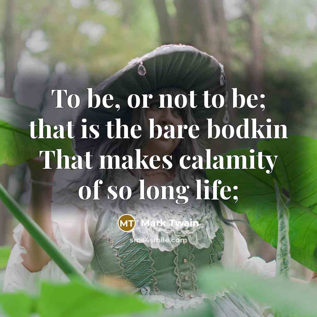 “To be, or not to be; that is the bare…” quote by Mark Twain