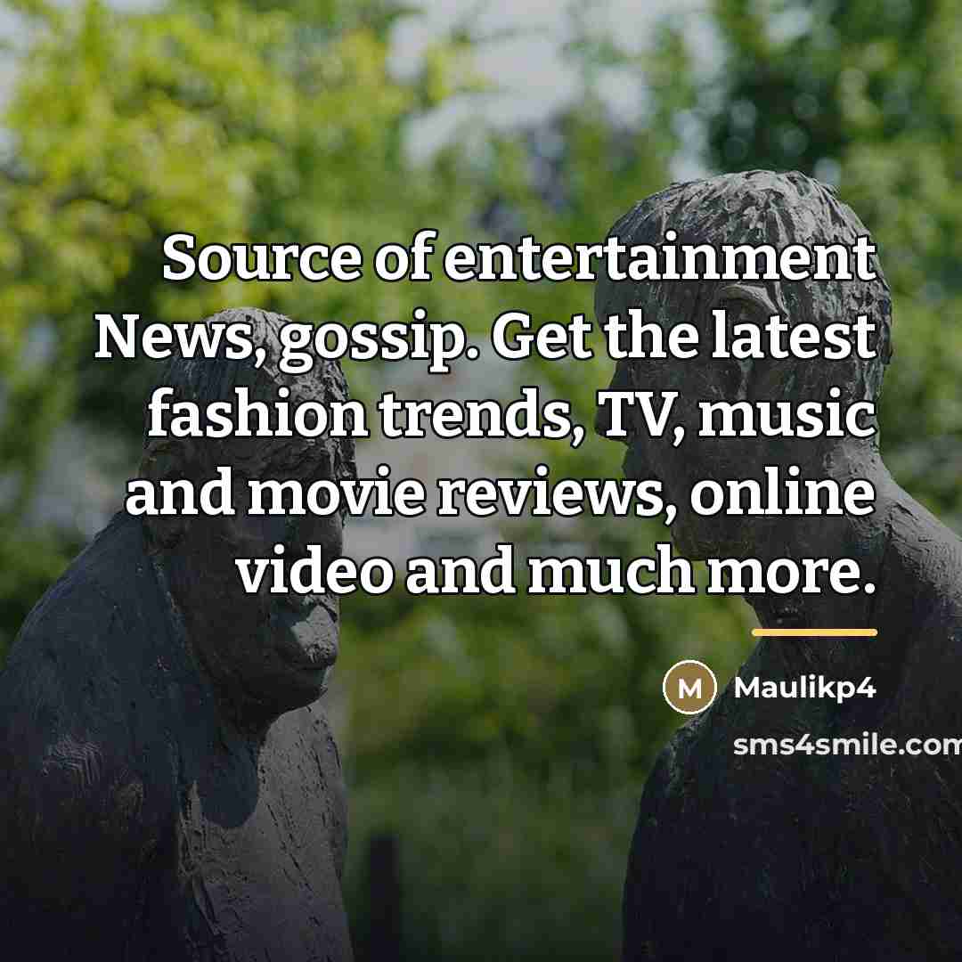 “Source of entertainment News, gossip. Get the latest fashion trends,…” quote by Maulikp4