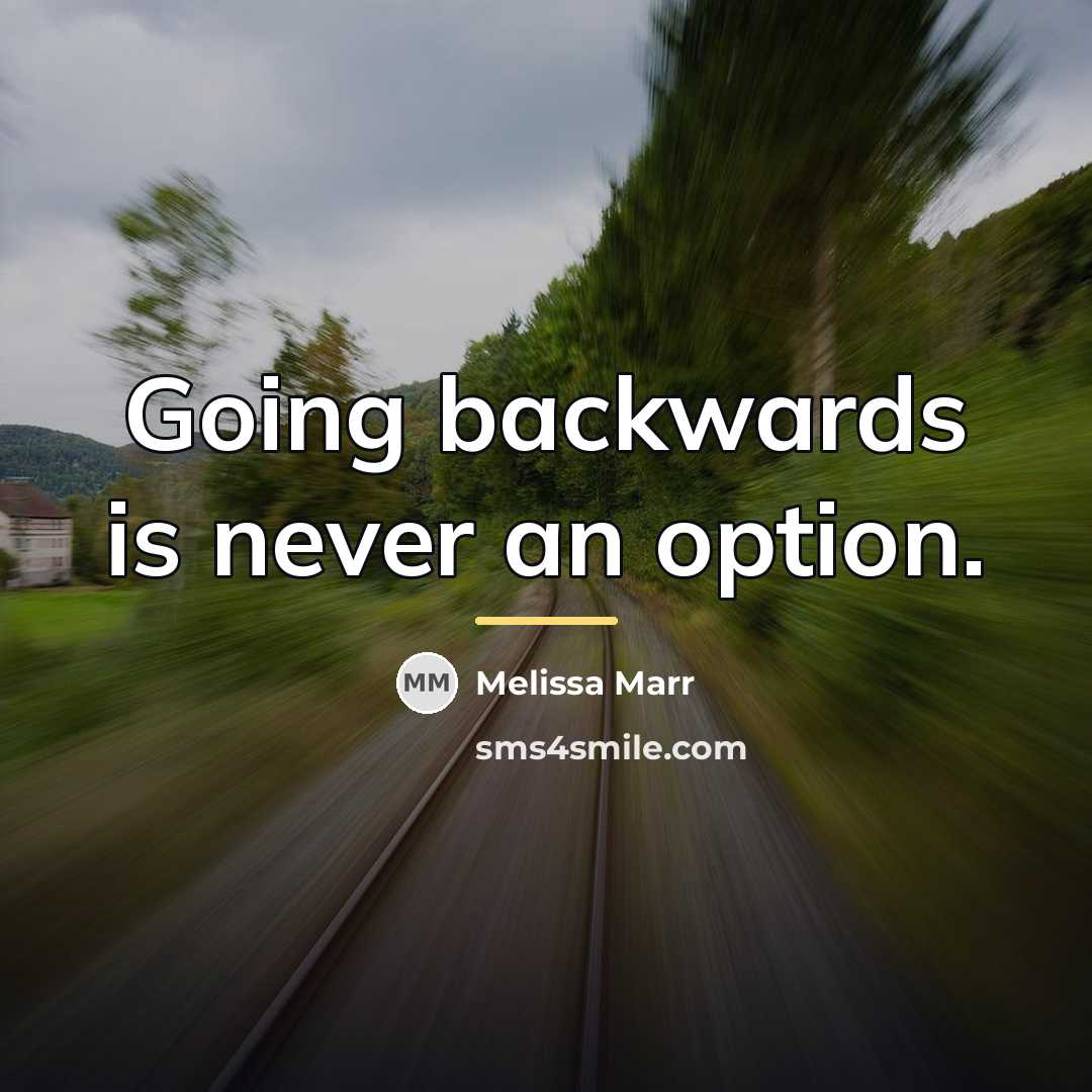 “Going backwards is never an option.…” quote by Melissa Marr