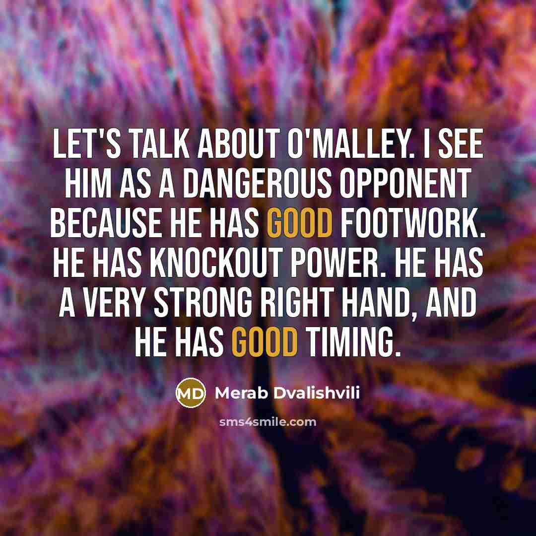 “Let's talk about O'Malley. I see him as a dangerous…” quote by Merab Dvalishvili