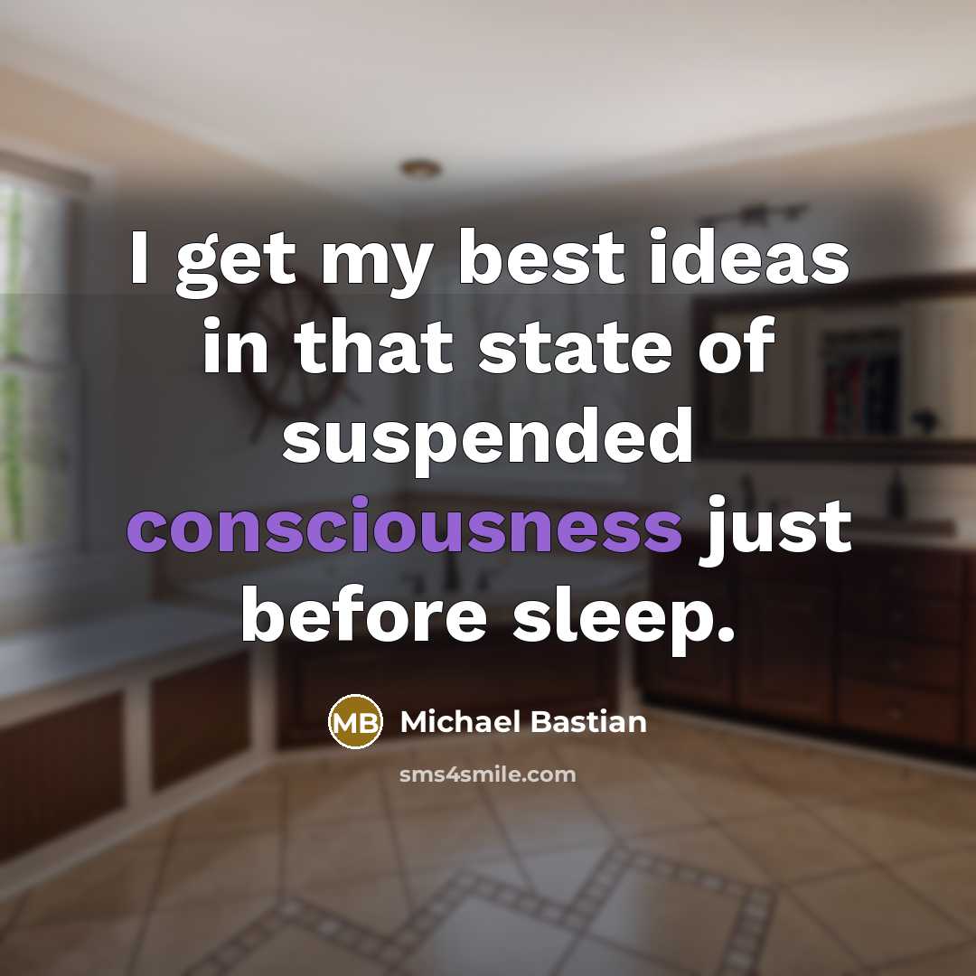 “I get my best ideas in that state of suspended…” quote by Michael Bastian