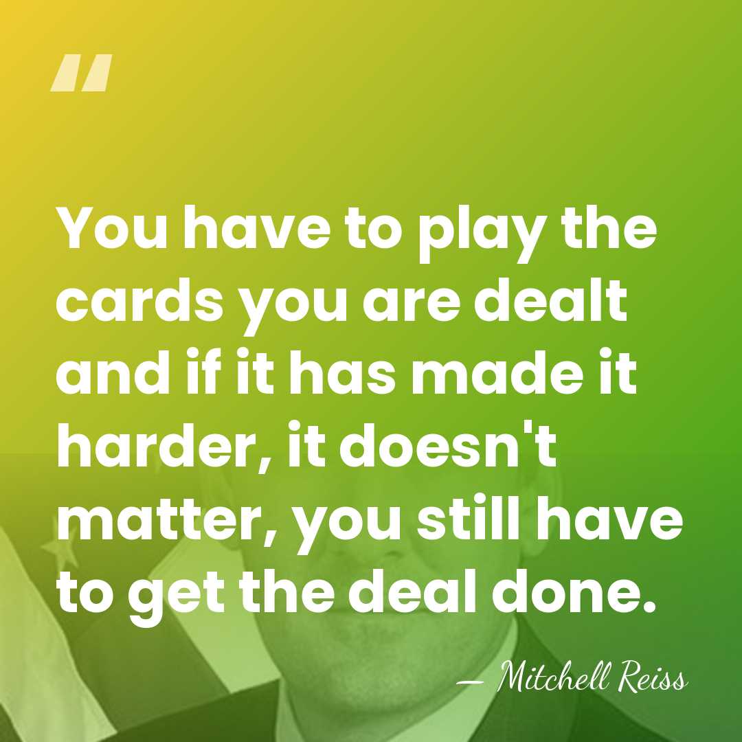 You have to play the cards you are dealt and if it&hellip; - Mitchell Reiss