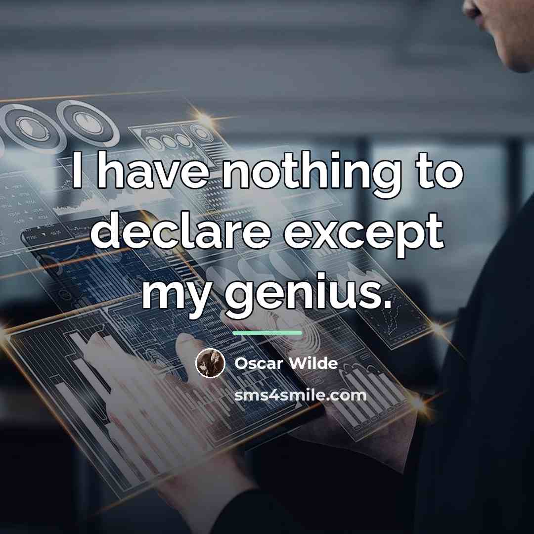 “I have nothing to declare except my genius.…” quote by Oscar Wilde