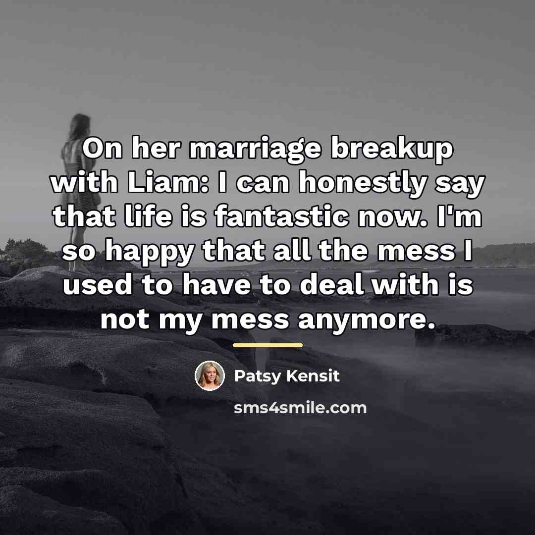 “On her marriage breakup with Liam: I can honestly say…” quote by Patsy Kensit