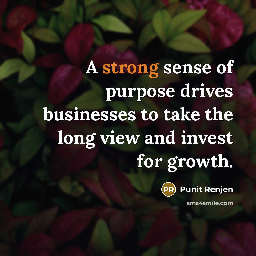“A strong sense of purpose drives businesses to take the…” quote by Punit Renjen